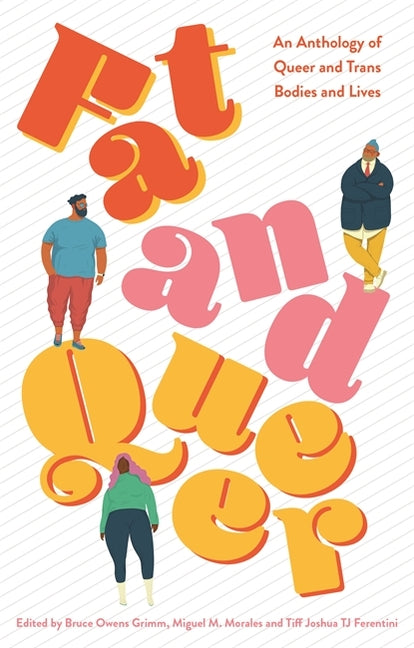 Book cover for Fat and Queer: An Anthology of Queer and Trans Bodies and Lives