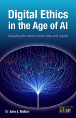 Book cover for Digital Ethics in the Age of AI: Navigating the ethical frontier today and beyond