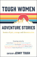 Book cover for Tough Women Adventure Stories: Stories of Grit, Courage and Determination