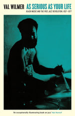 Book cover for As Serious as Your Life: Black Music and the Free Jazz Revolution, 1957-1977