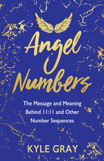 Book cover for Angel Numbers: The Message and Meaning Behind 11:11 and Other Number Sequences