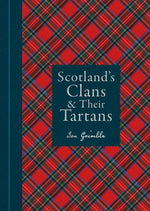 Book cover for Scotland's Clans & Their Tartans: The Histories and Origins of the Clans and Their Tartan Plaids