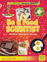Book cover for Be a Food Scientist: Question, Experiment, Discover