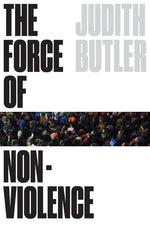 Book cover for Force of Nonviolence: An Ethico-Political Bind