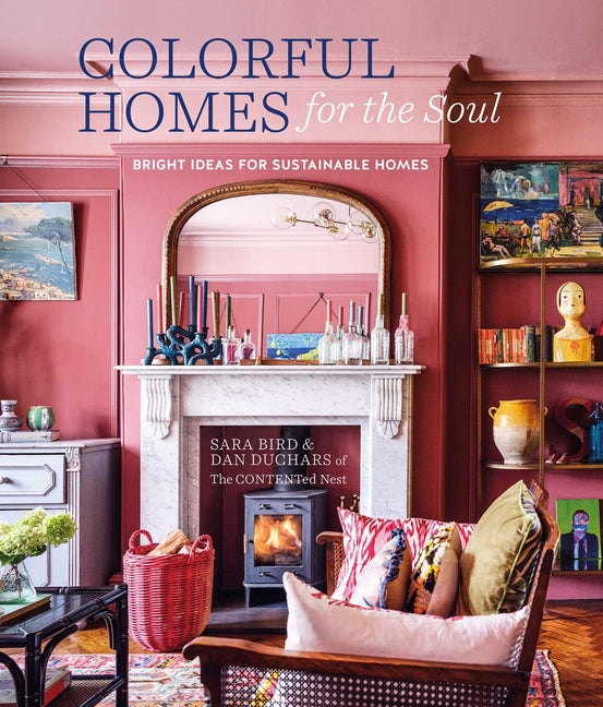 Book cover for Colorful Homes for the Soul: Bright Ideas for Sustainable Homes