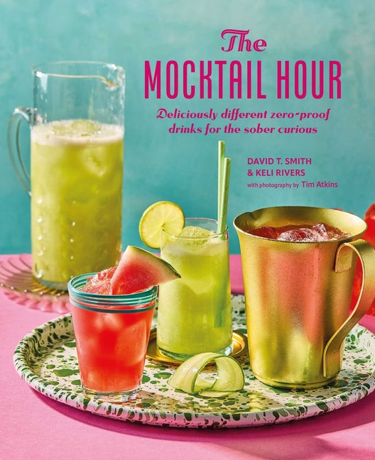 Book cover for Mocktail Hour: Deliciously Different Zero-Proof Drinks for the Sober-Curious