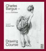 Book cover for Charles Bargue and Jean-Leon Gerome: Drawing Course