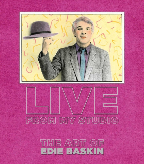 Book cover for Live from My Studio: The Art of Edie Baskin