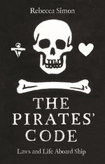 Book cover for The Pirates' Code: Laws and Life Aboard Ship