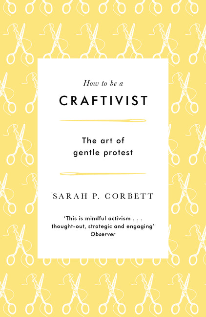 Book cover for How to Be a Craftivist: The Art of Gentle Protest