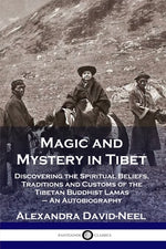 Book cover for Magic and Mystery in Tibet: Discovering the Spiritual Beliefs, Traditions and Customs of the Tibetan Buddhist Lamas - An Autobiography