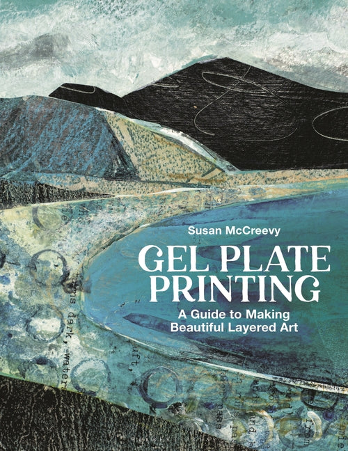 Book cover for Gel Plate Printing: A Guide to Making Beautiful Layered Art