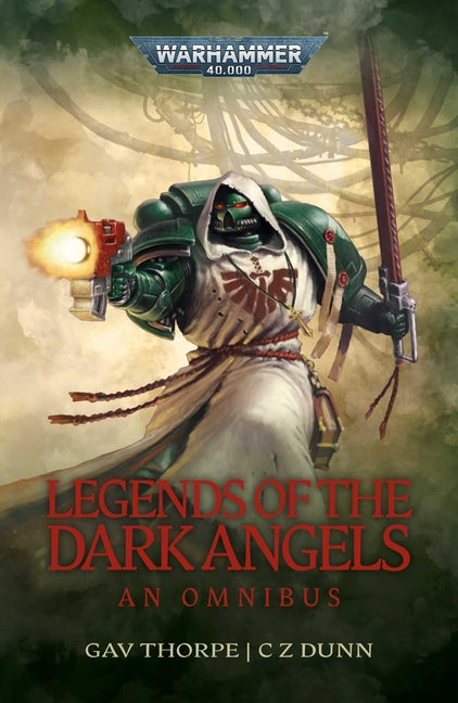 Book cover for Legends of the Dark Angels: A Space Marine Omnibus