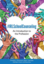 Book cover for #IRLSchoolCounseling: An Introduction to the Profession