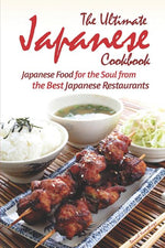 Book cover for Ultimate Japanese Cookbook: Japanese Food for the Soul from the Best Japanese Restaurants