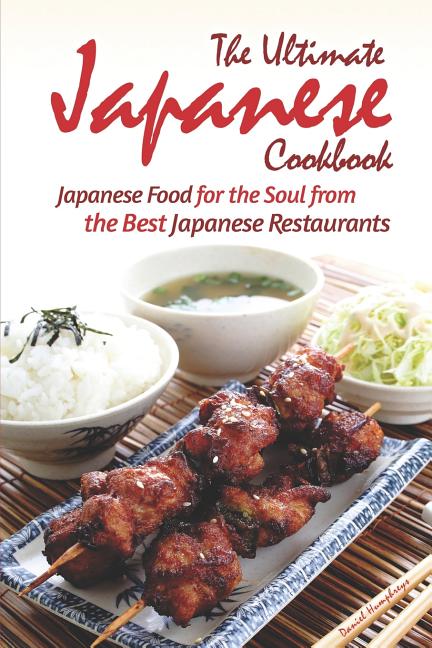 Book cover for Ultimate Japanese Cookbook: Japanese Food for the Soul from the Best Japanese Restaurants