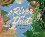 Book cover for A River of Dust: The Life-Giving Link Between North Africa and the Amazon