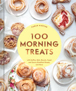 Book cover for 100 Morning Treats: With Muffins, Rolls, Biscuits, Sweet and Savory Breakfast Breads, and More