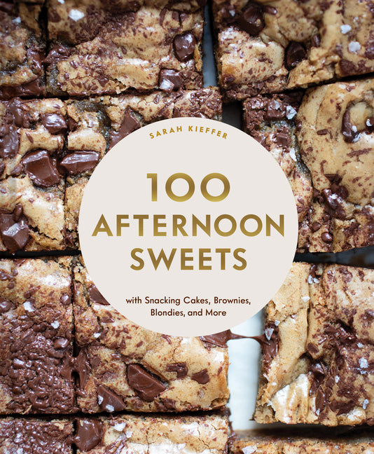 Book cover for 100 Afternoon Sweets: With Snacking Cakes, Brownies, Blondies, and More