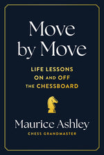 Book cover for Move by Move: Life Lessons on and Off the Chessboard
