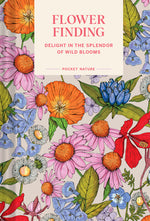 Book cover for Pocket Nature: Flower Finding: Delight in the Splendor of Wild Blooms