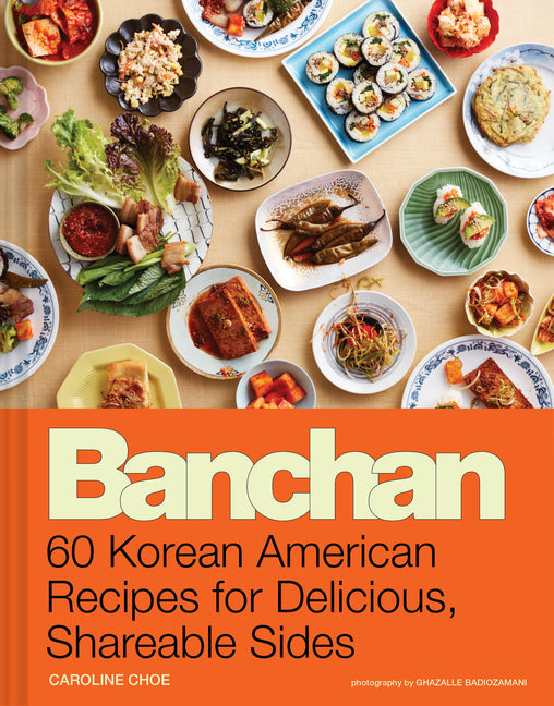 Book cover for Banchan: 60 Korean American Recipes for Delicious, Shareable Sides