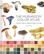 Book cover for Mushroom Color Atlas: A Guide to Dyes and Pigments Made from Fungi