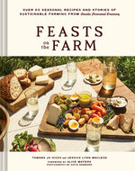 Book cover for Feasts on the Farm: Over 60 Seasonal Recipes and Stories of Sustainable Farming from Tomales Farmstead Creamery
