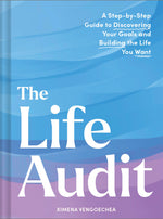 Book cover for Life Audit: A Step-By-Step Guide to Discovering Your Goals and Building the Life You Want