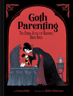 Book cover for Goth Parenting: The Dark Joys of Raising Baby Bats