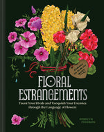 Book cover for Floral Estrangements: Taunt Your Rivals & Vanquish Your Enemies Through the Language of Flowers