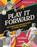 Book cover for Play It Forward: How Women Are Changing Sports to Change the World