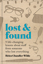 Book cover for Lost & Found: Nine Life-Changing Lessons about Stuff from Someone Who Lost Everything