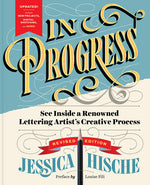 Book cover for In Progress (Revised Edition): See Inside a Renowned Lettering Artist's Creative Process (Revised)