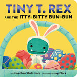 Book cover for Tiny T. Rex and the Itty-Bitty Bun-Bun: An Easter and Springtime Story
