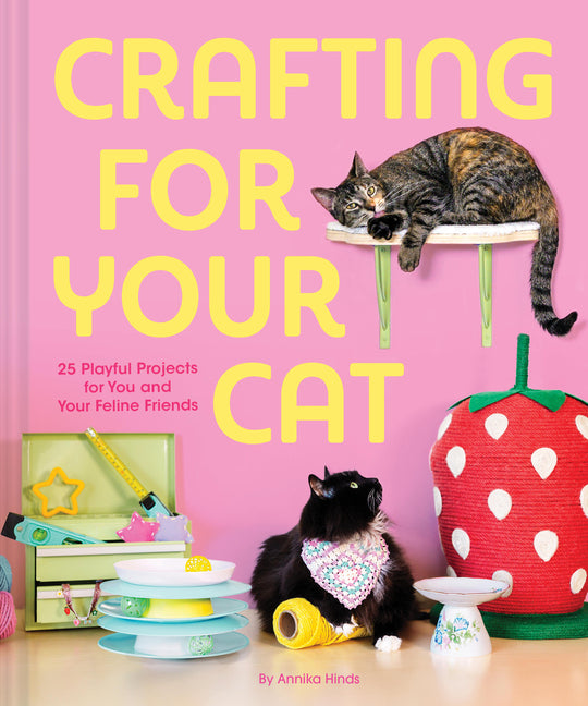 Book cover for Crafting for Your Cat: 25 Playful Projects for You and Your Feline Friends