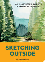 Book cover for Sketching Outside: An Illustrated Guide to Making Art on the Go