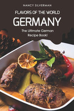 Book cover for Flavors of the World - Germany: The Ultimate German Recipe Book!