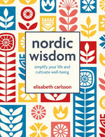 Book cover for Nordic Wisdom: Simplify Your Life and Cultivate Well-Being