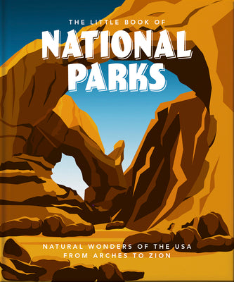Book cover for The Little Book of National Parks: From Yellowstone to Big Bend
