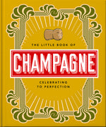 Book cover for The Little Book of Champagne: A Bubbly Guide to the World's Most Famous Fizz!