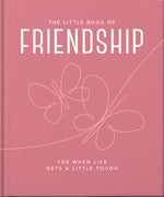Book cover for The Little Book of Friendship: For When Life Gets a Little Tough