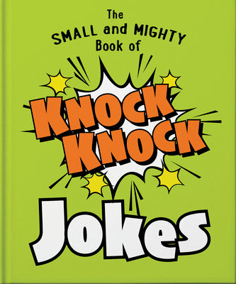 Book cover for The Small and Mighty Book of Knock Knock Jokes: Who's There?