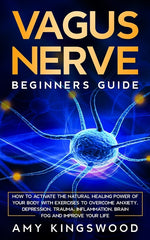 Book cover for Vagus Nerve: How to Activate the Natural Healing Power of Your Body with Exercises to Overcome Anxiety, Depression, Trauma, Inflamm