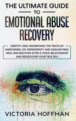 Book cover for Ultimate Guide to Emotional Abuse Recovery: Identify and understand the traits of narcissism, co-dependency and gaslighting. Heal and recover after a