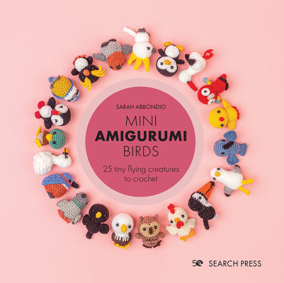Book cover for Mini Amigurumi Birds: 25 Tiny Flying Creatures to Crochet