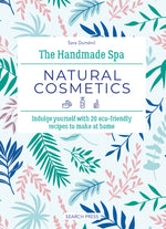 Book cover for The Handmade Spa: Natural Cosmetics: Indulge Yourself with 20 Eco-Friendly Recipes to Make at Home