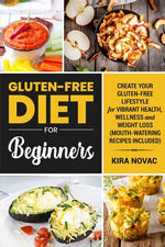 Book cover for Gluten-Free Diet for Beginners: Create Your Gluten-Free Lifestyle for Vibrant Health, Wellness and Weight Loss