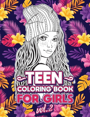 Book cover for Teen Coloring Books for Girls: Fun activity book for Older Girls ages 12-14, Teenagers; Detailed Design, Zendoodle, Creative Arts, Relaxing ad Stress