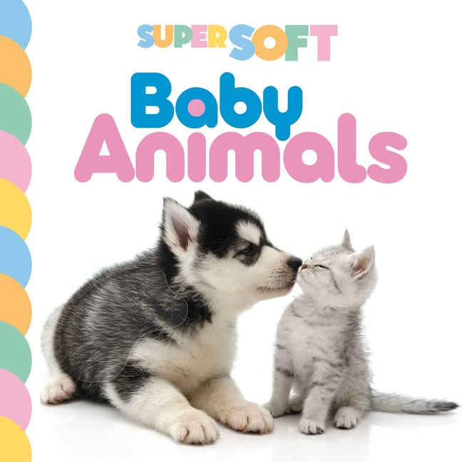 Book cover for Super Soft Baby Animals: Photographic Touch & Feel Board Book for Babies and Toddlers